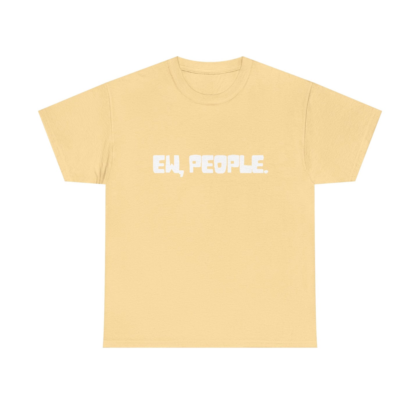 EW People Funny Graphic T Shirt Jokes Unisex Heavy Cotton Tee