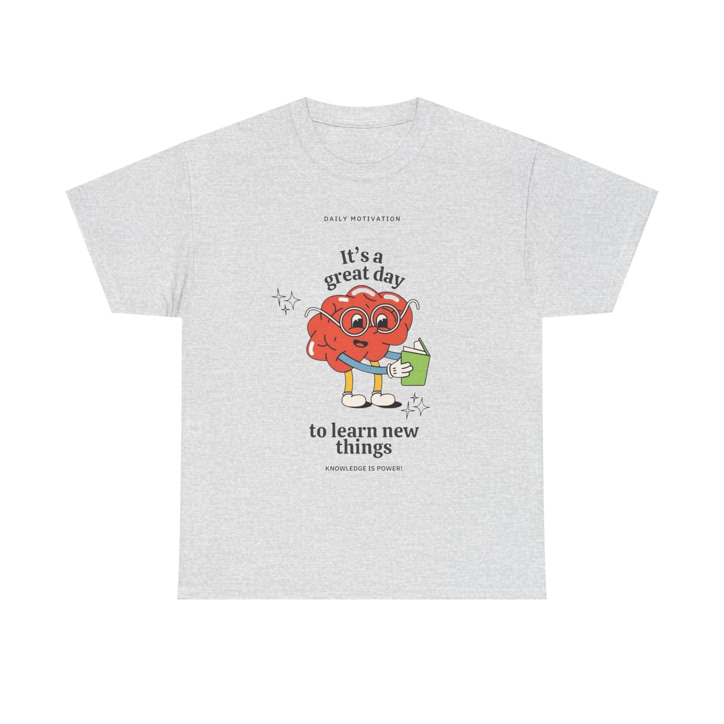 Learn New Things Today Graphic T Shirt Unisex Heavy Cotton Tee