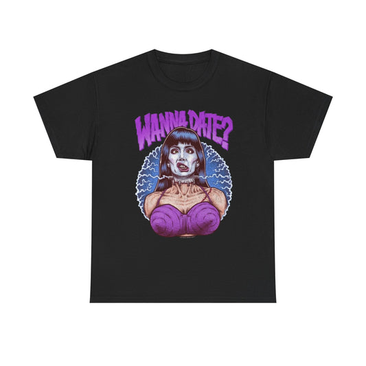 Wanna Date Graphic T Shirt Heavy Cotton Tee