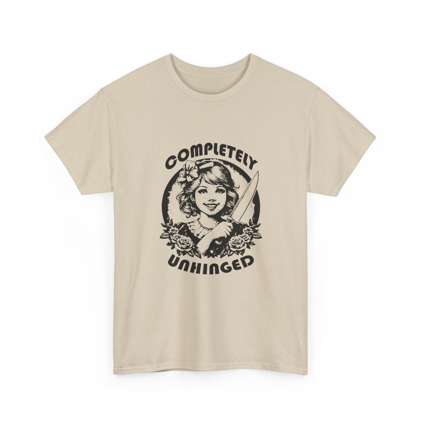 Completely Unhinged Funny Graphic T Shirt Unisex Heavy Cotton Tee