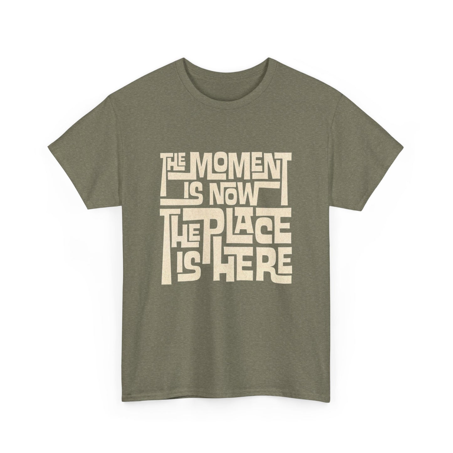 The Moment Is Now Graphic T Shirt NEW GIFT Unisex Heavy Cotton Tee
