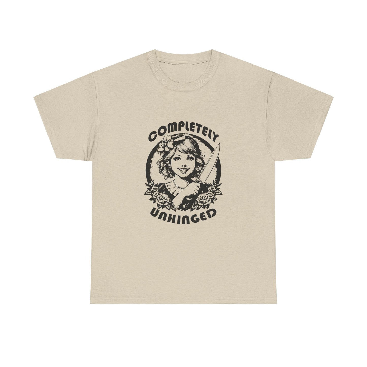 Completely Unhinged Funny Graphic T Shirt Unisex Heavy Cotton Tee