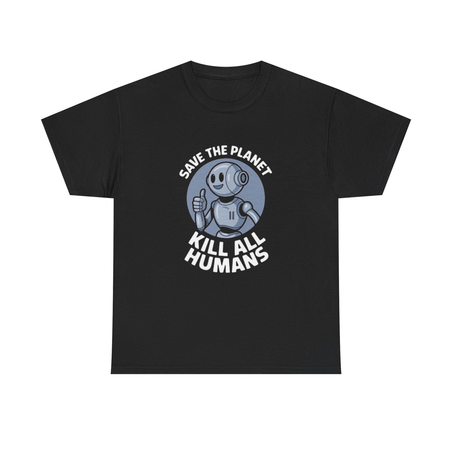 Save The Planet Robot Funny T Shirt AI Jokes Tesla Unisex Heavy Cotton Tee