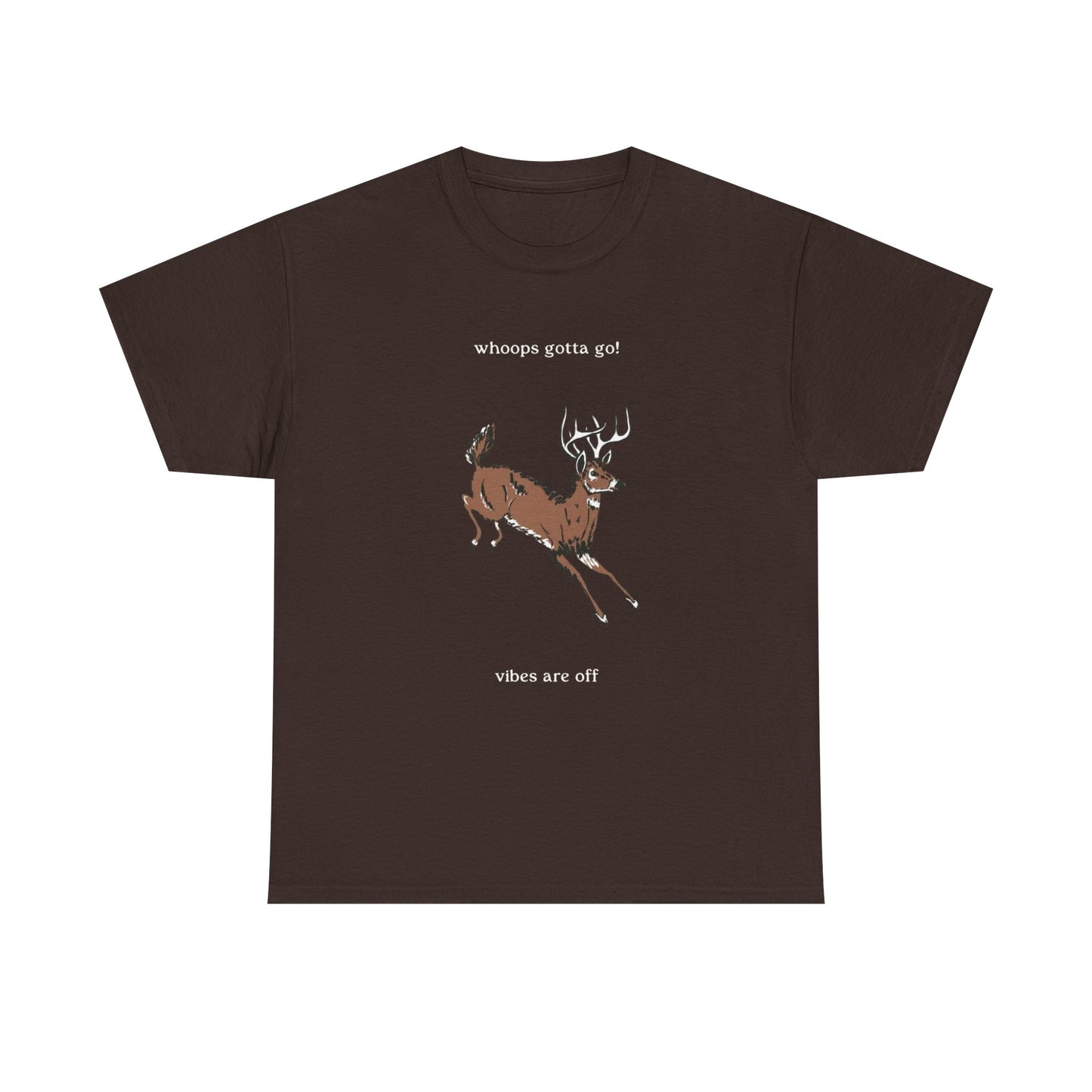 Deer Gotta Go The Vibes Are Off Funny Graphic T Shirt Unisex Heavy Cotton Tee