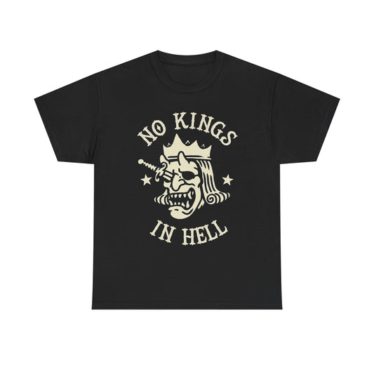 No Kings In Hell Graphic T Shirt Unisex Heavy Cotton Tee