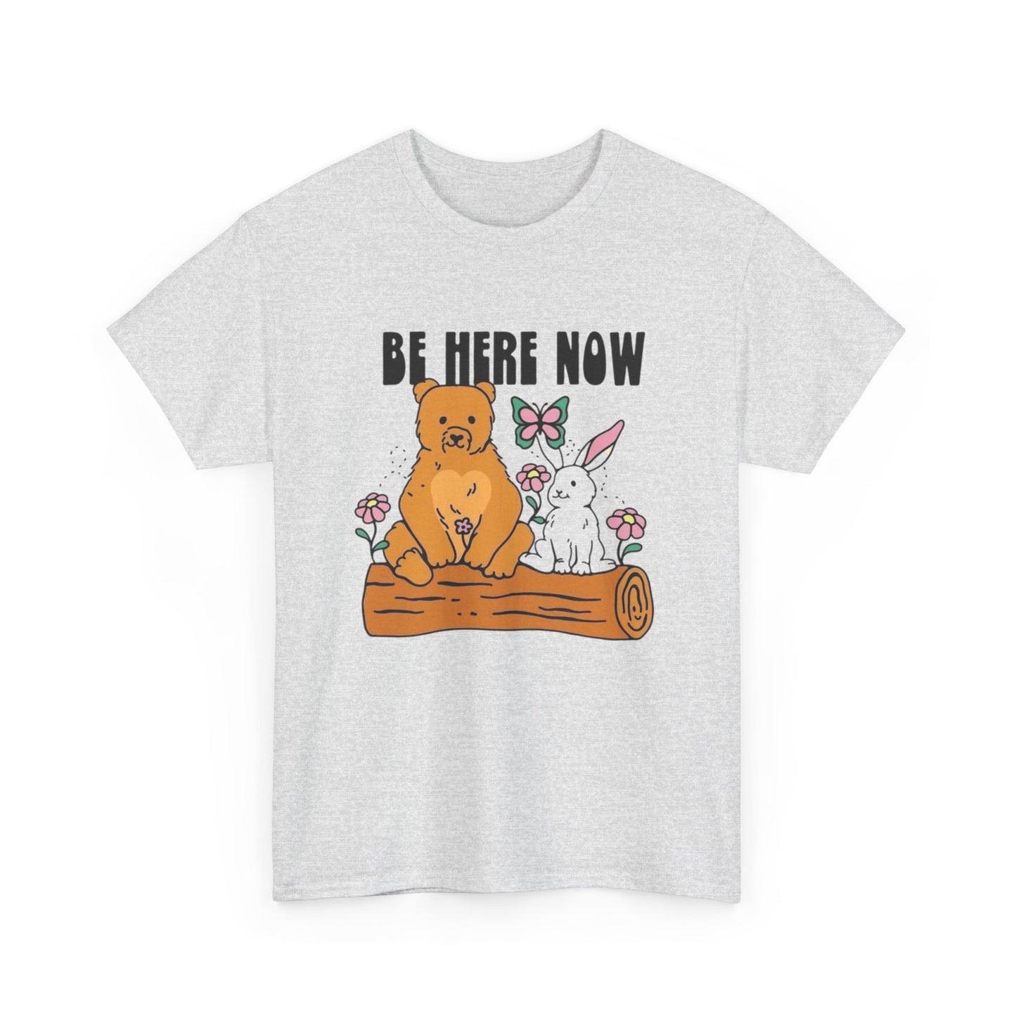 Be Here Now Graphic T Shirt NEW ADULT Tee
