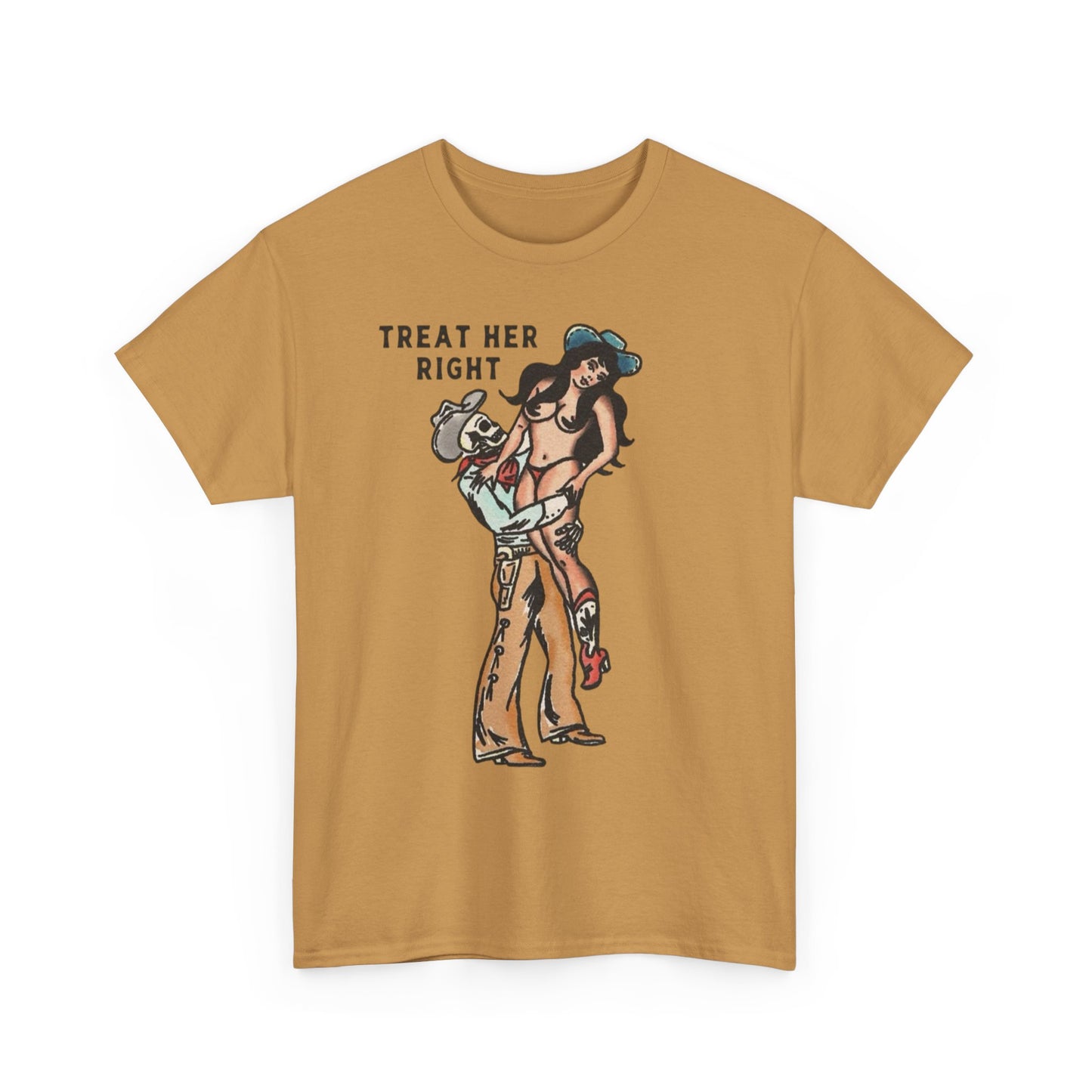 Treat Her Right Cowboy Graphic T Shirt S-5XL NEW Unisex Heavy Cotton Tee