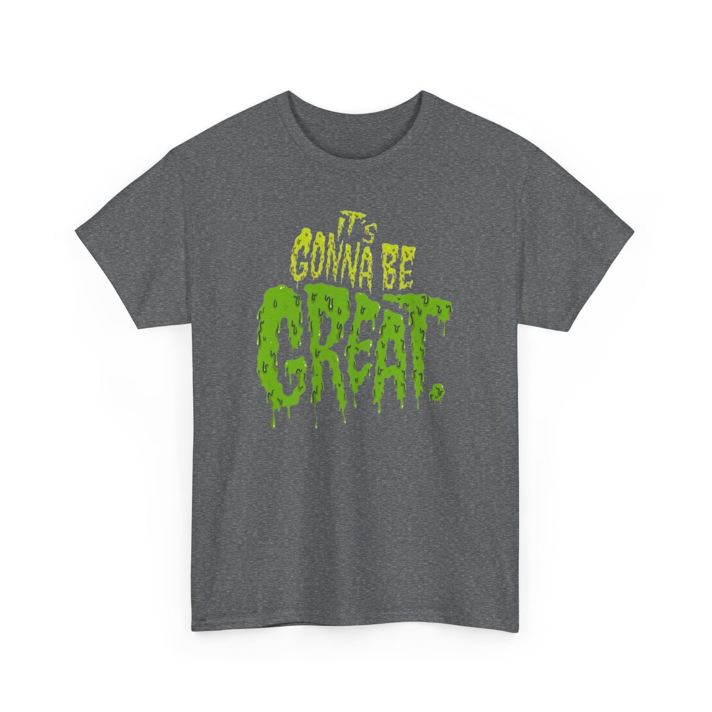 It's Gonna Be Great Creepy Graphic T-Shirt Unisex Heavy Cotton Tee