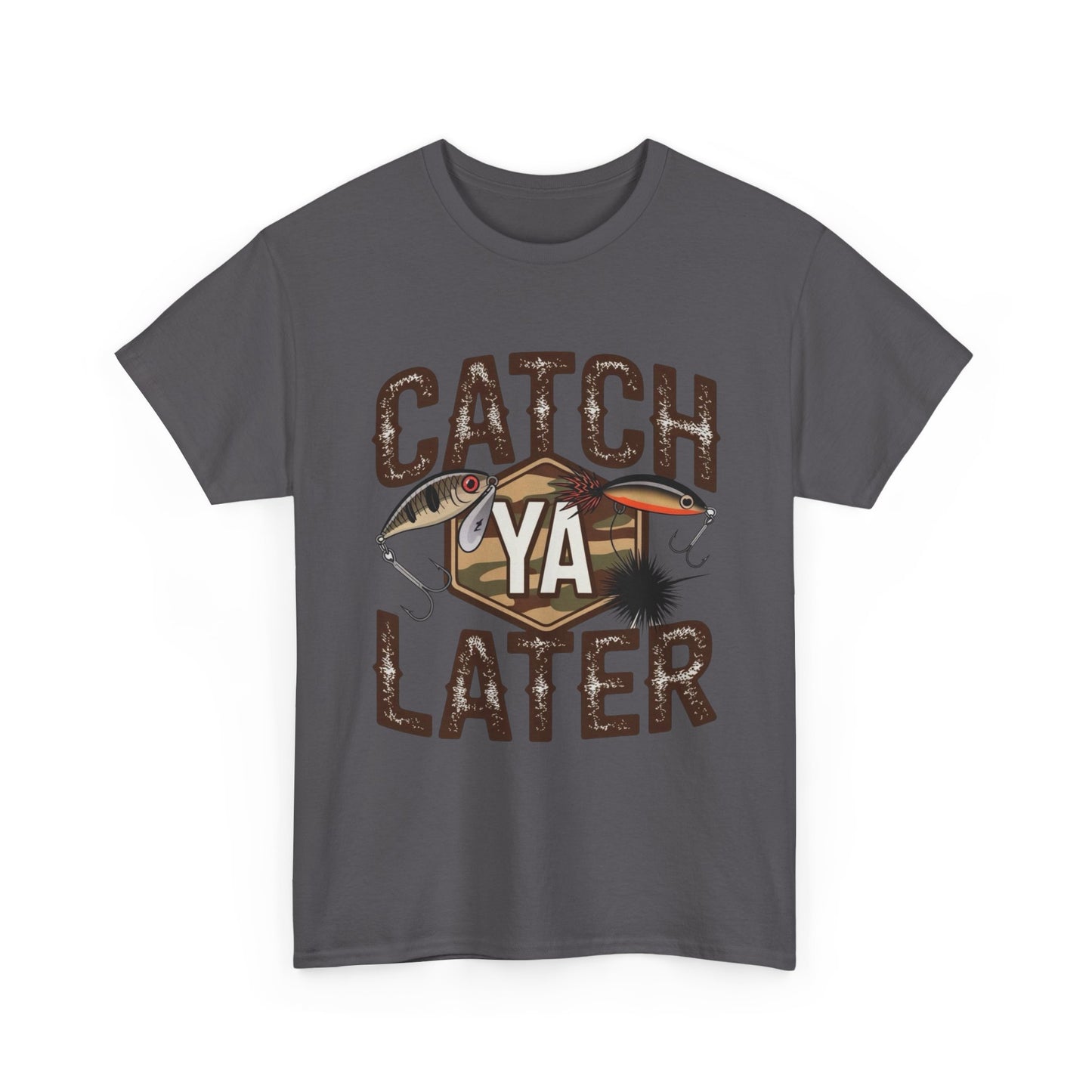 Catch Ya Later Fishing Graphic T Shirt NEW ADULT