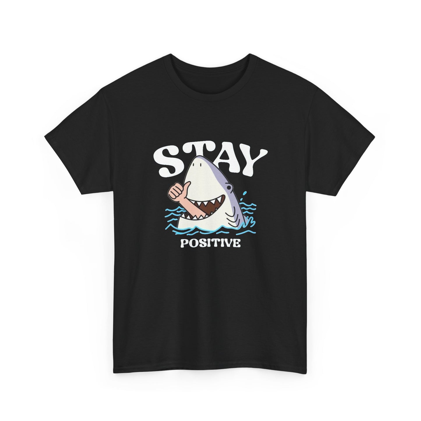 Stay Positive Funny Shark Attack Graphic T Shirt Unisex Heavy Cotton Tee
