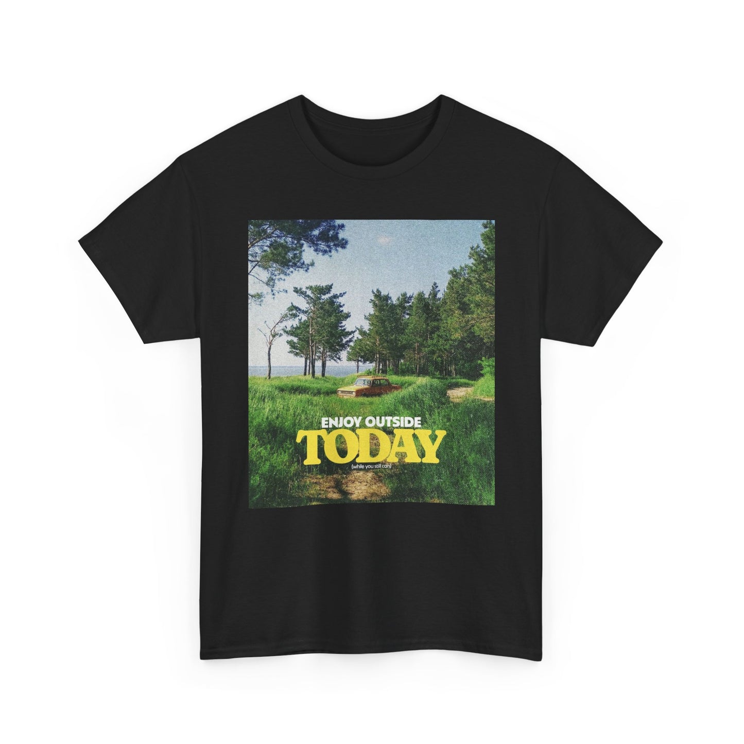 Go Outside Today Graphic T Shirt Unisex Heavy Cotton Tee Gift