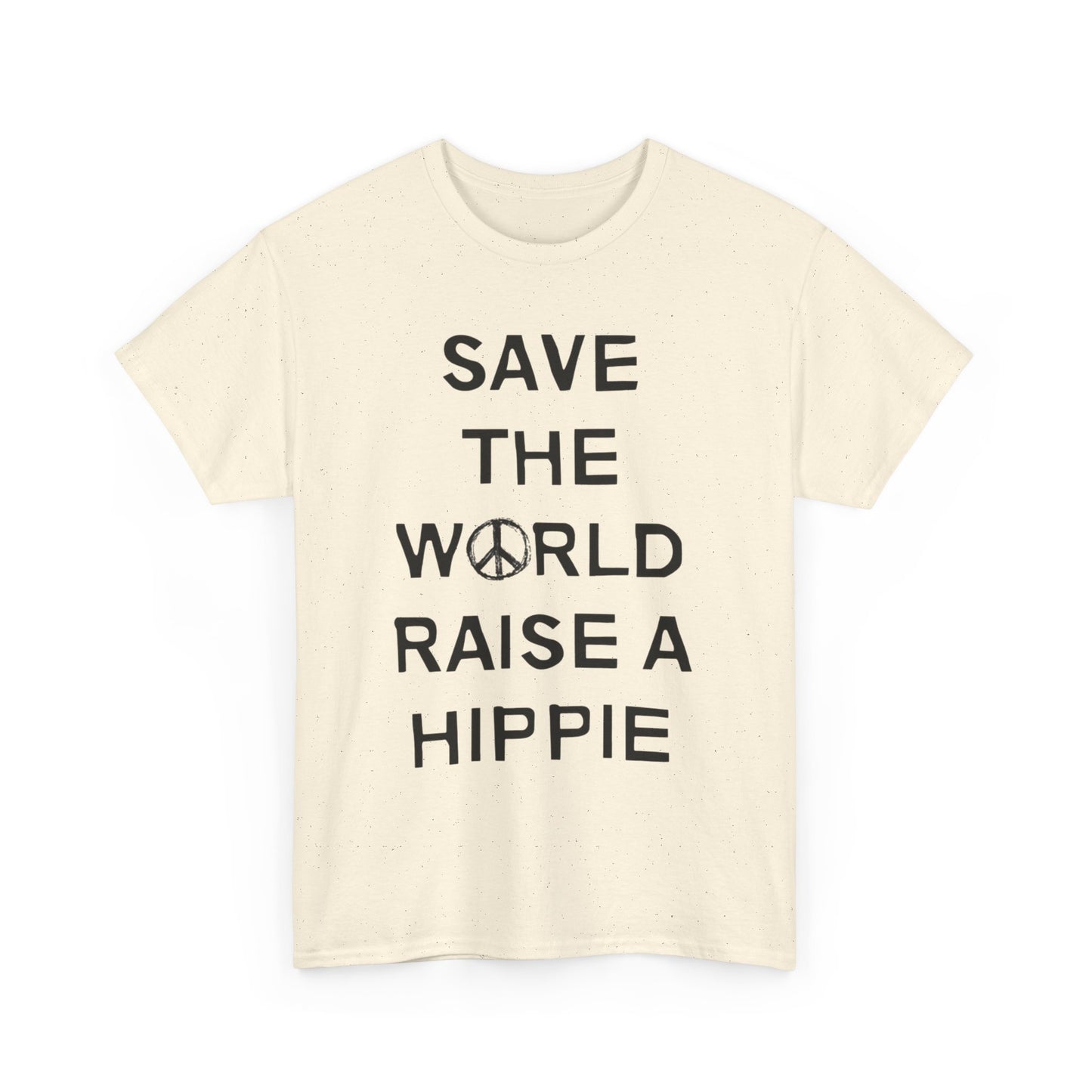 Save The World Raise A Hippie T Shirt Graphic Unisex Heavy Cotton Tee NEW GIFT
