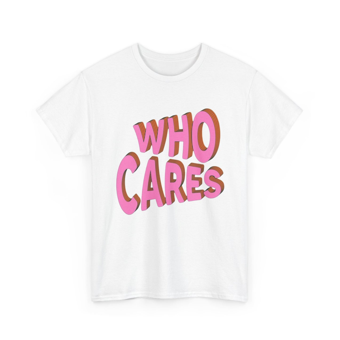 Who Cares Graphic T Shirt Unisex Cotton Tee - New Gift - Tee