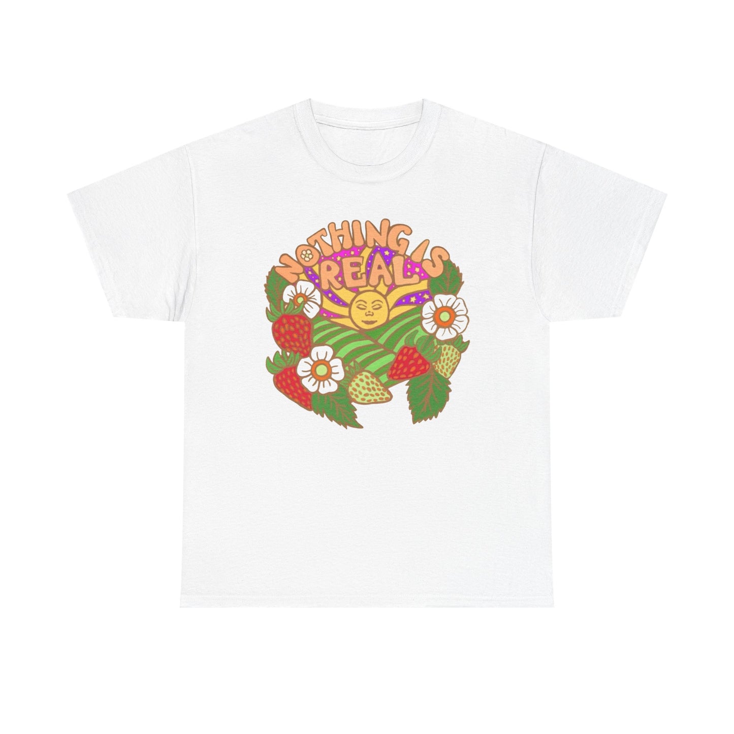 Nothing Is Real Graphic T Shirt NEW ADULT Unisex Heavy Cotton Tee