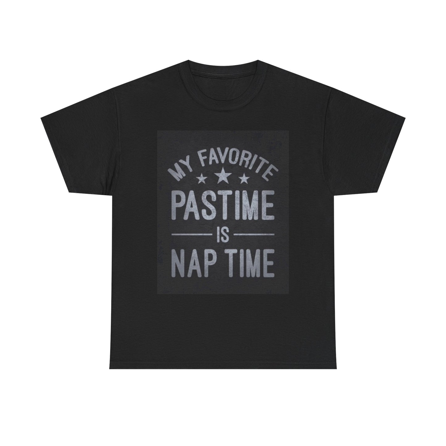 My Favorite Past Time Is Nap Time T Shirt Funny Jokes Unisex Heavy Cotton Tee