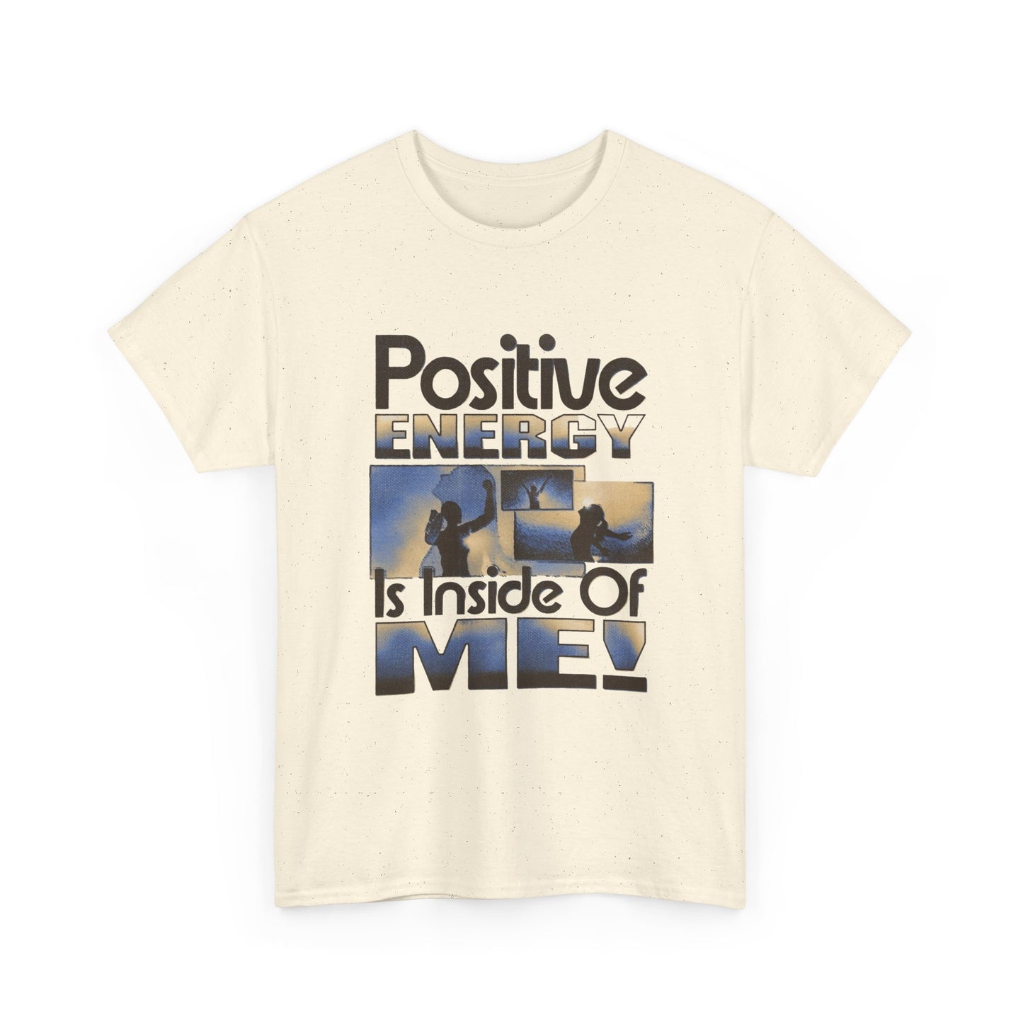 Positive Energy Inside Of Me Graphic T Shirt Unisex Heavy Cotton Gift Vintage