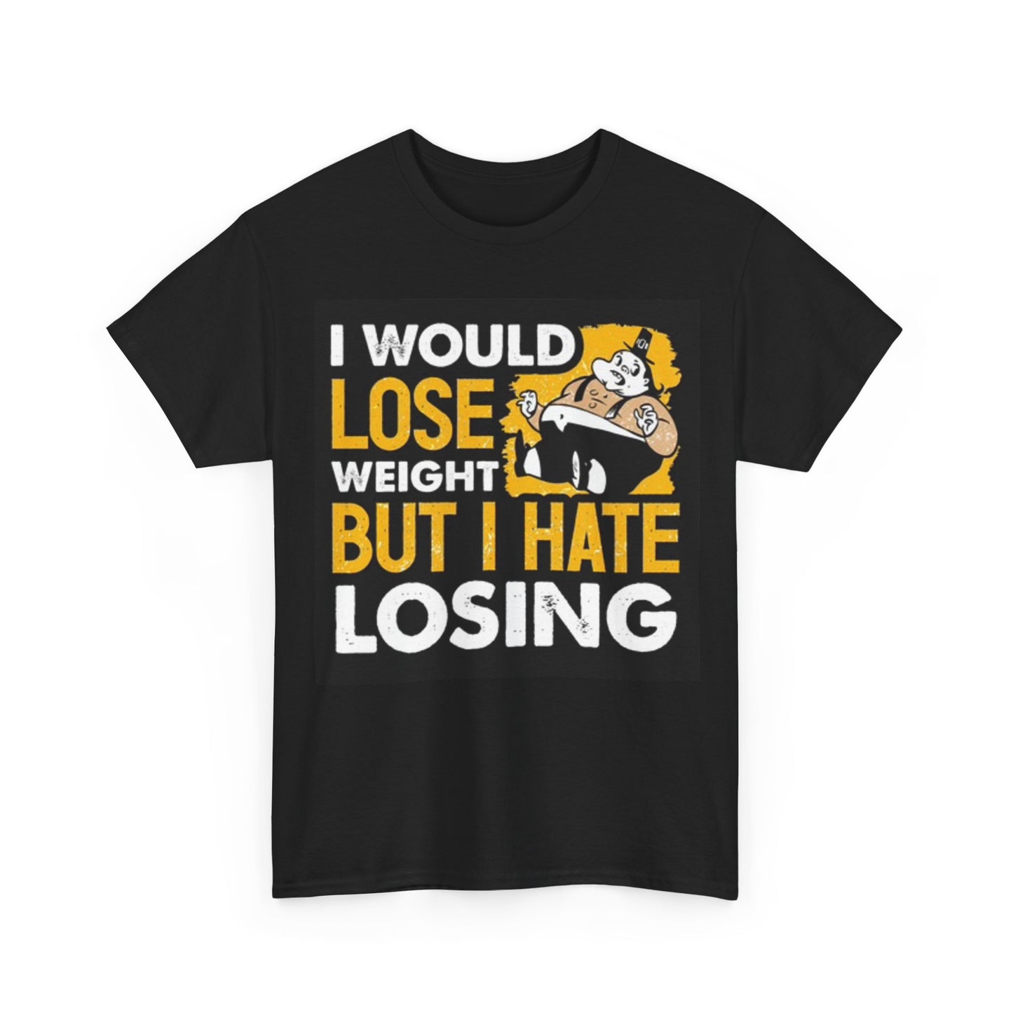 I Would Hate Losing Weight Funny Shirt graphic Gym Unisex Heavy Cotton Tee