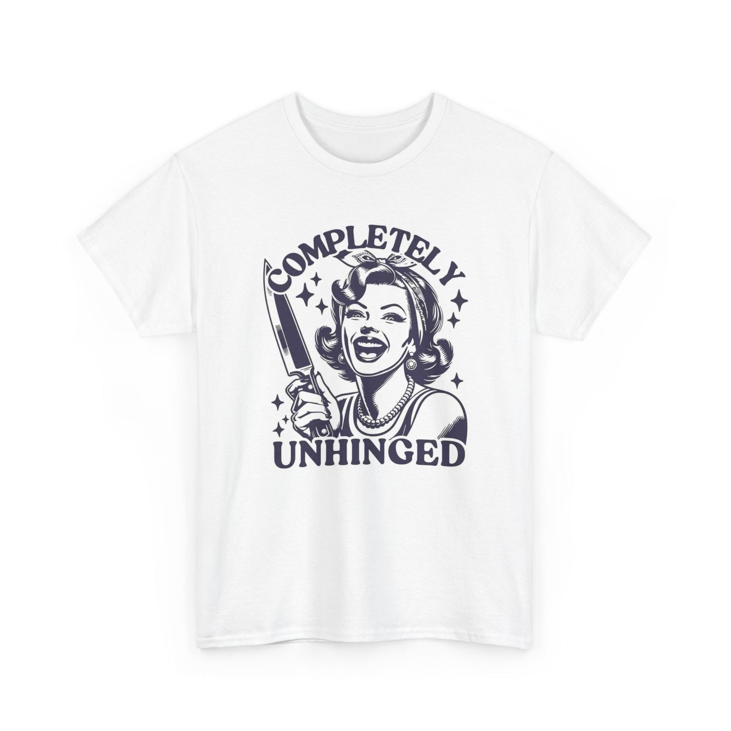 Completely Unhinged Graphic T Shirt Women's Cotton Tee BRAND NEW