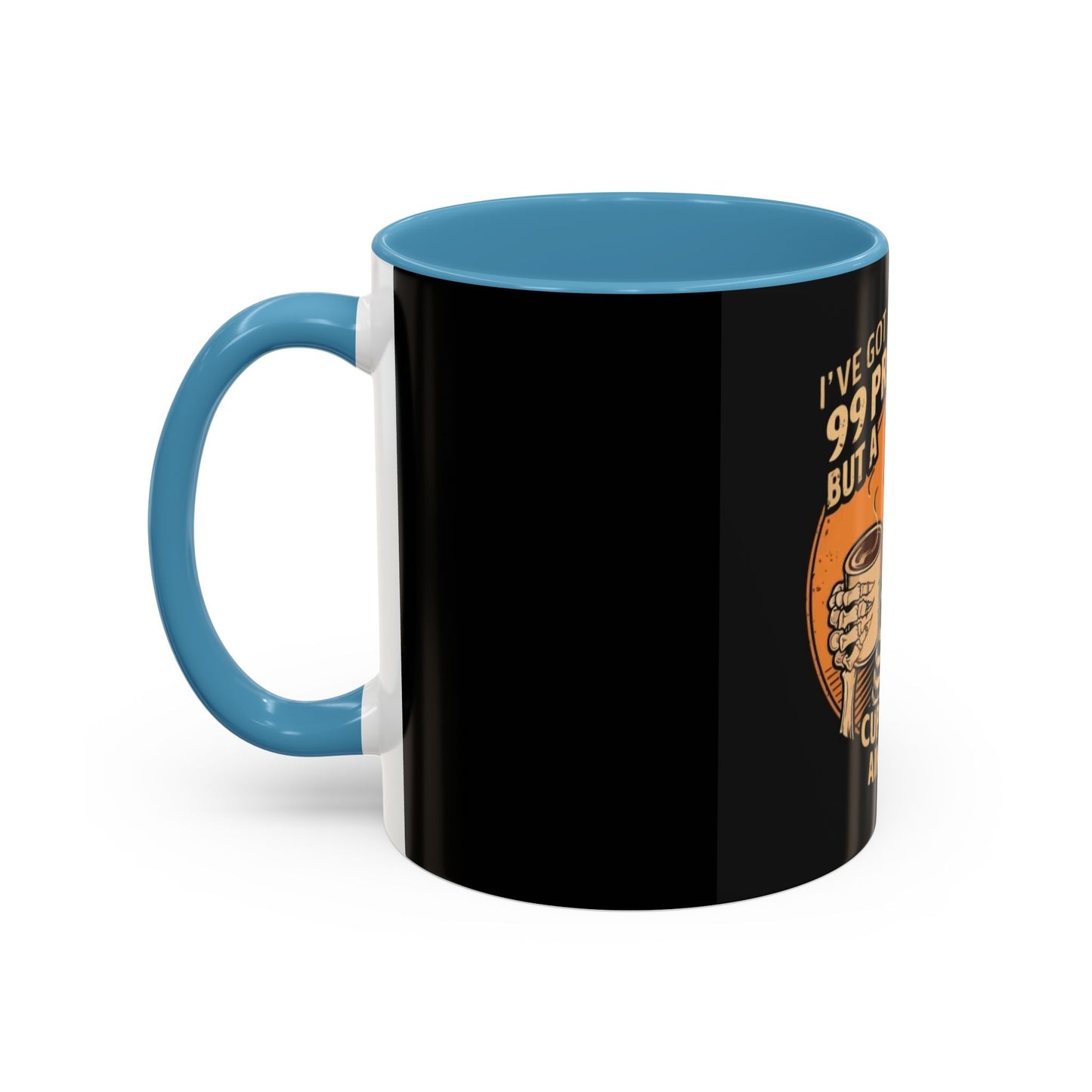 99 Problems But Coffee Aint One Coffee Mug Cup Breakfast
