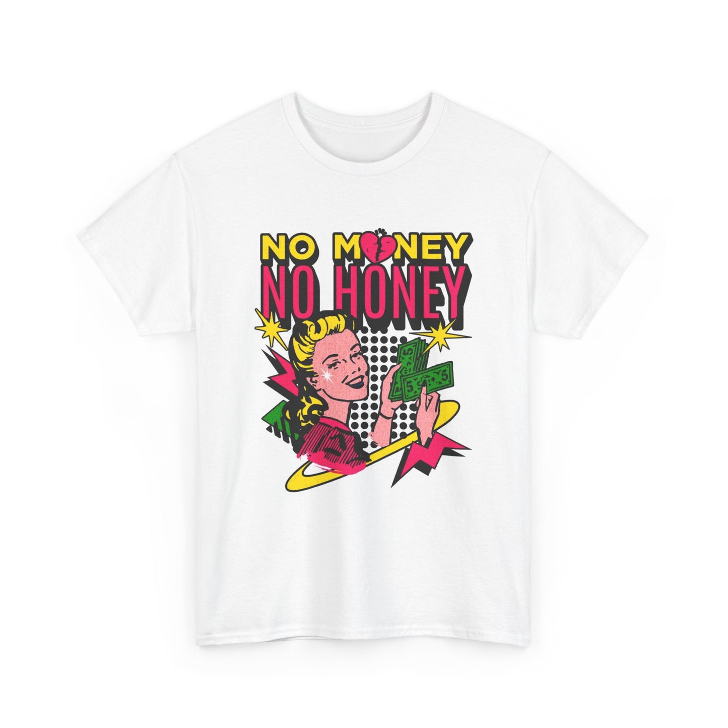 No Money No Honey Funny Graphic T Shirt Retro Unisex Heavy Cotton Tee