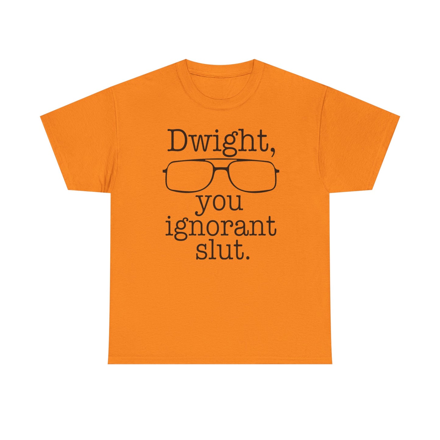 Dwight You Ignorant Slut Graphic T Shirt The Office Funny Unisex Heavy Cotton