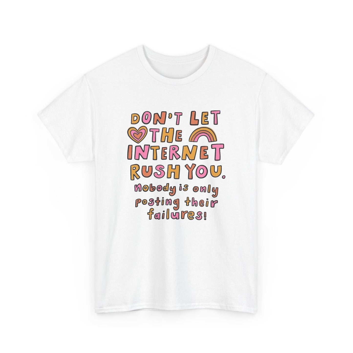 Don't Let Social Media Rush You Graphic T Shirt NEW Unisex Heavy Cotton Tee