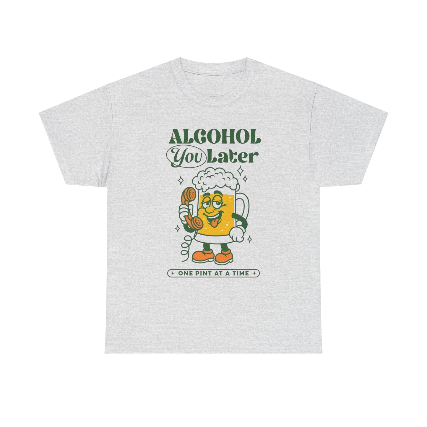 Alcohol You Later Funny Beers Graphic T Shirt NEW ADULT Tee