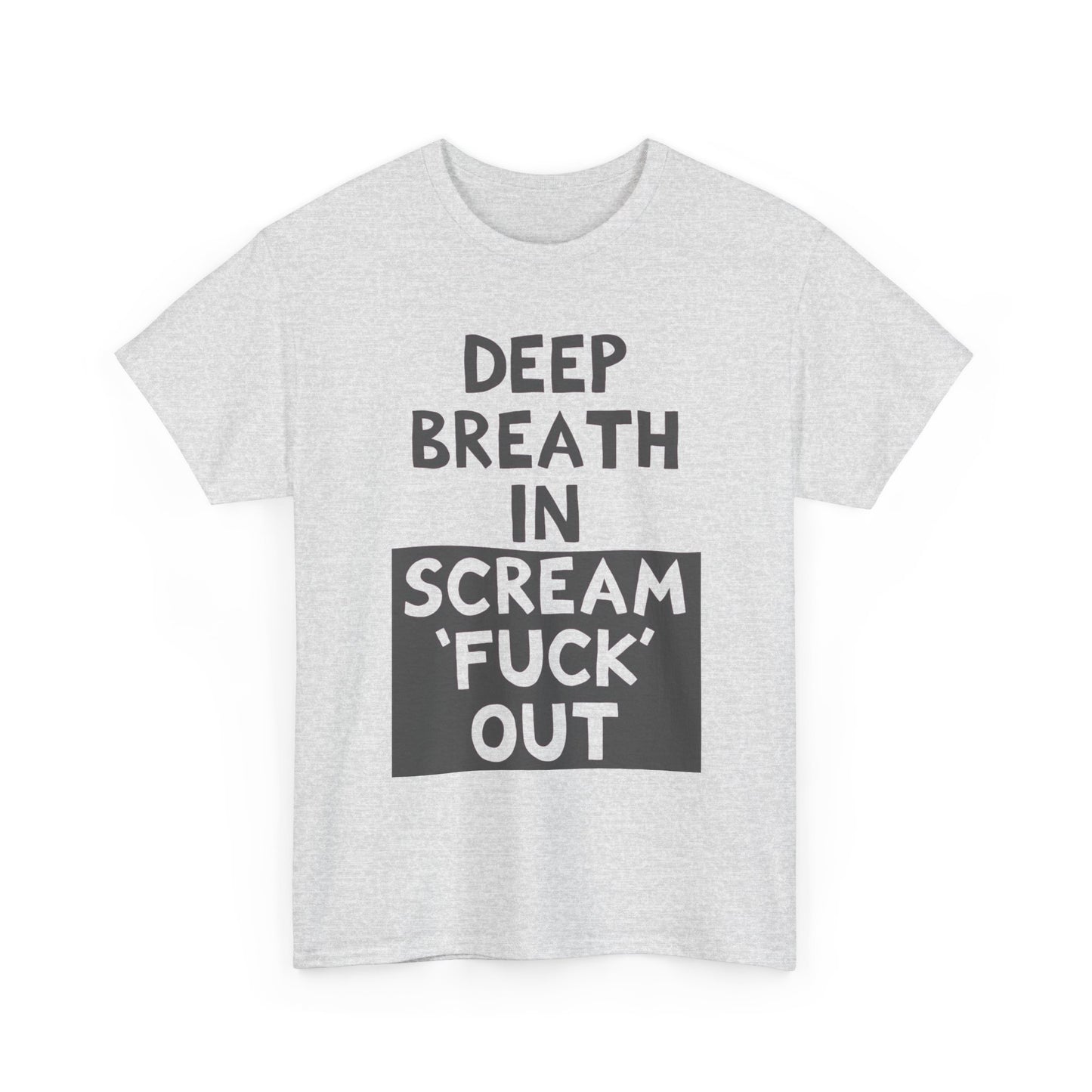 Deep Breath in Funny T-Shirt Men's Women's Heavy Cotton Tee NEW GIFT