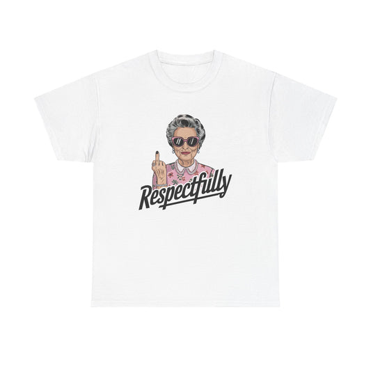 Respectfully Funny Granny Graphic T Shirt Middle Finger Unisex Heavy Cotton Tee