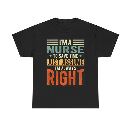 Im A Nurse T Shirt Funny Graphic T Unisex Heavy Cotton Tee