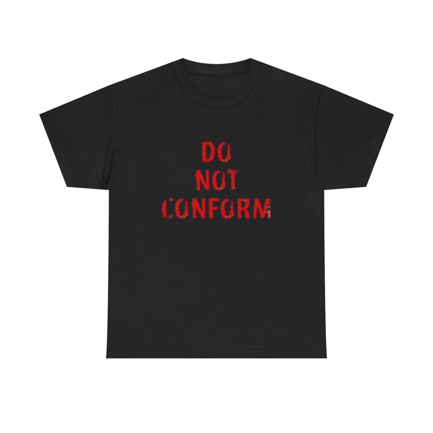 Do Not Conform Graphic T Shirt NEW ADULT Heavy Cotton Tee