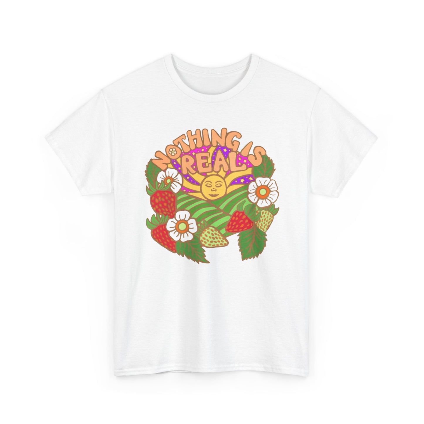 Nothing Is Real Graphic T Shirt NEW ADULT Unisex Heavy Cotton Tee