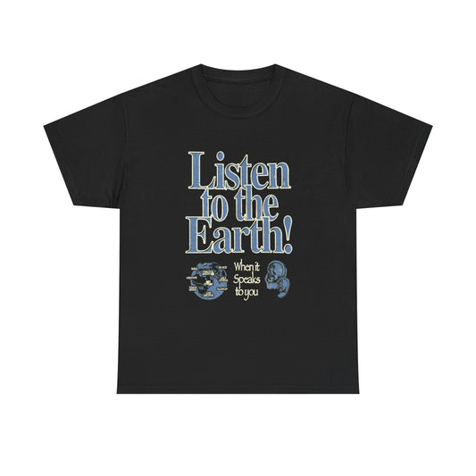 Listen To The Earth Graphic T Shirt Unisex Heavy Cotton Tee Gift Vintage