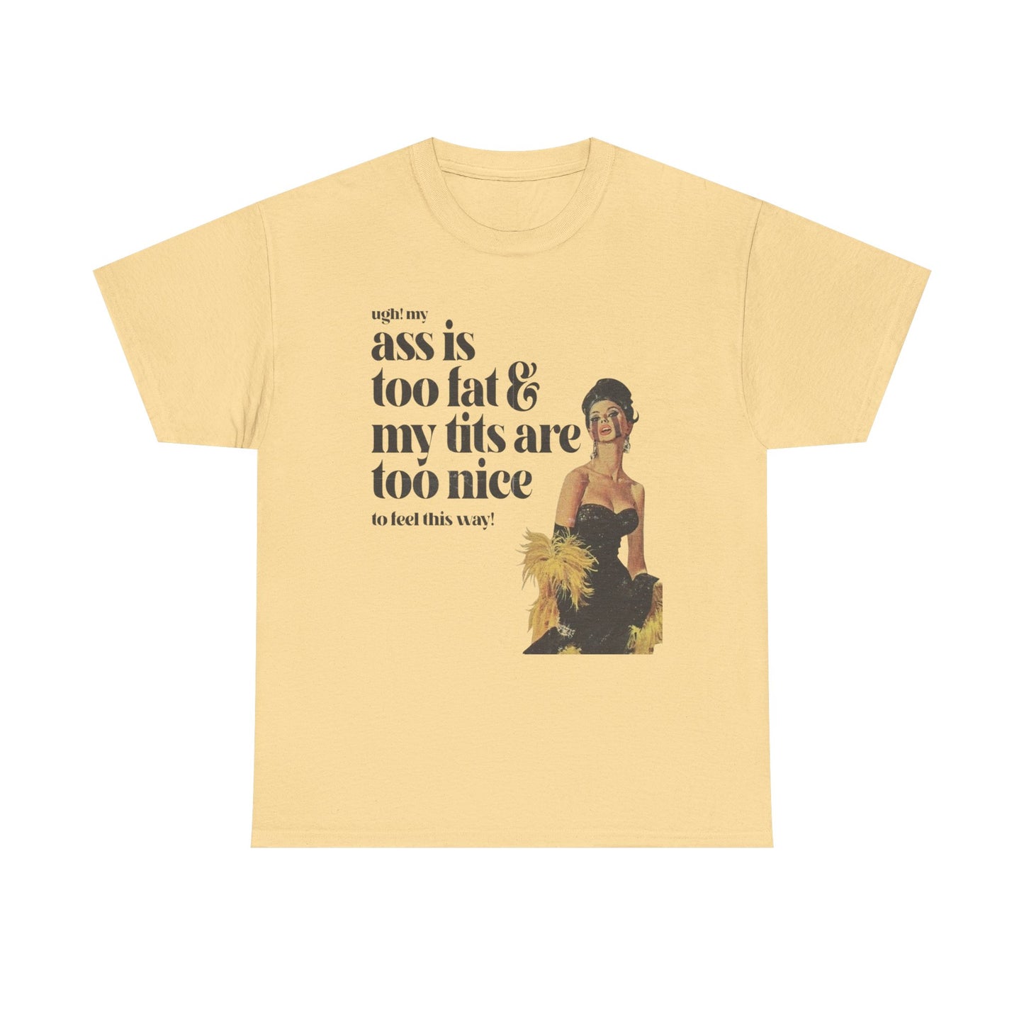 My Ass Is Too Fat And My Tits Are Too Nice Graphic T-Shirt Women's Comfy Cotton