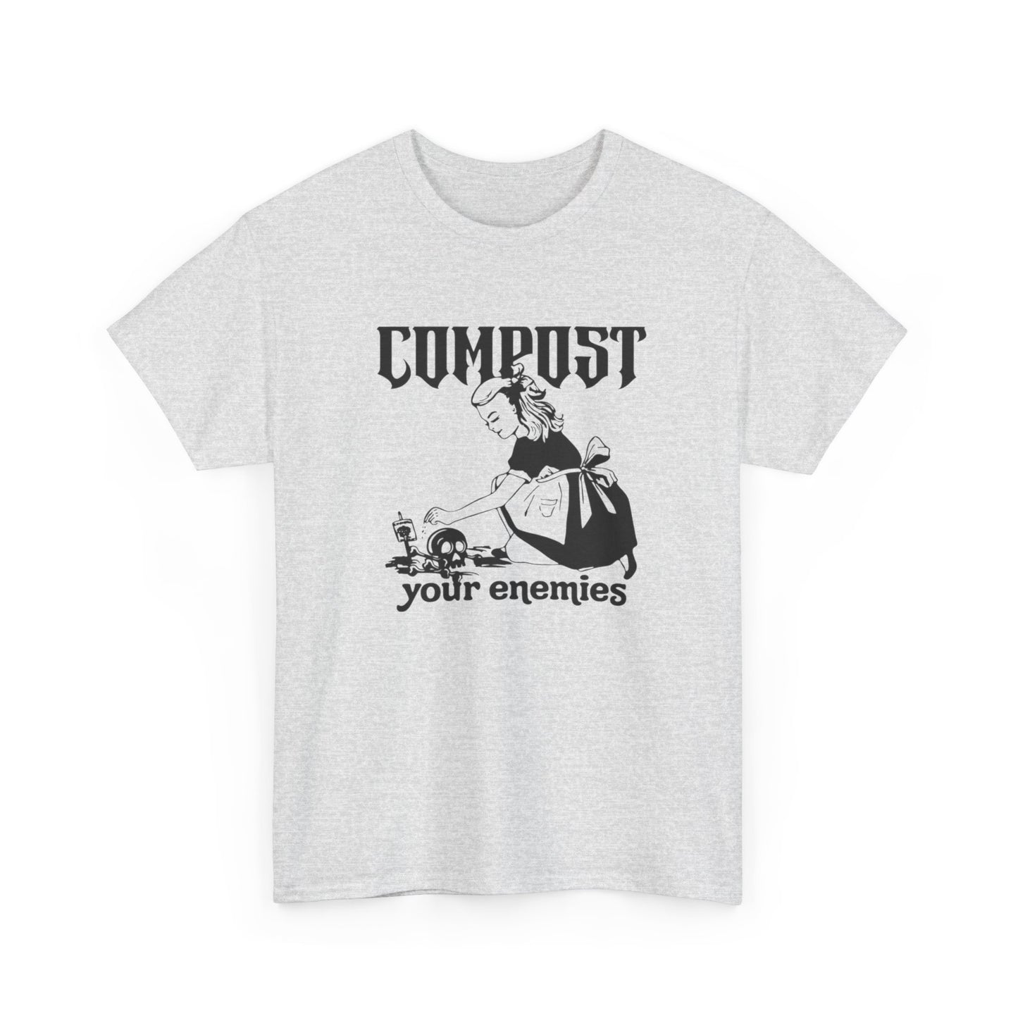 Compost Your Enemies Funny Graphic T Shirt NEW ADULT Unisex Heavy Cotton Tee