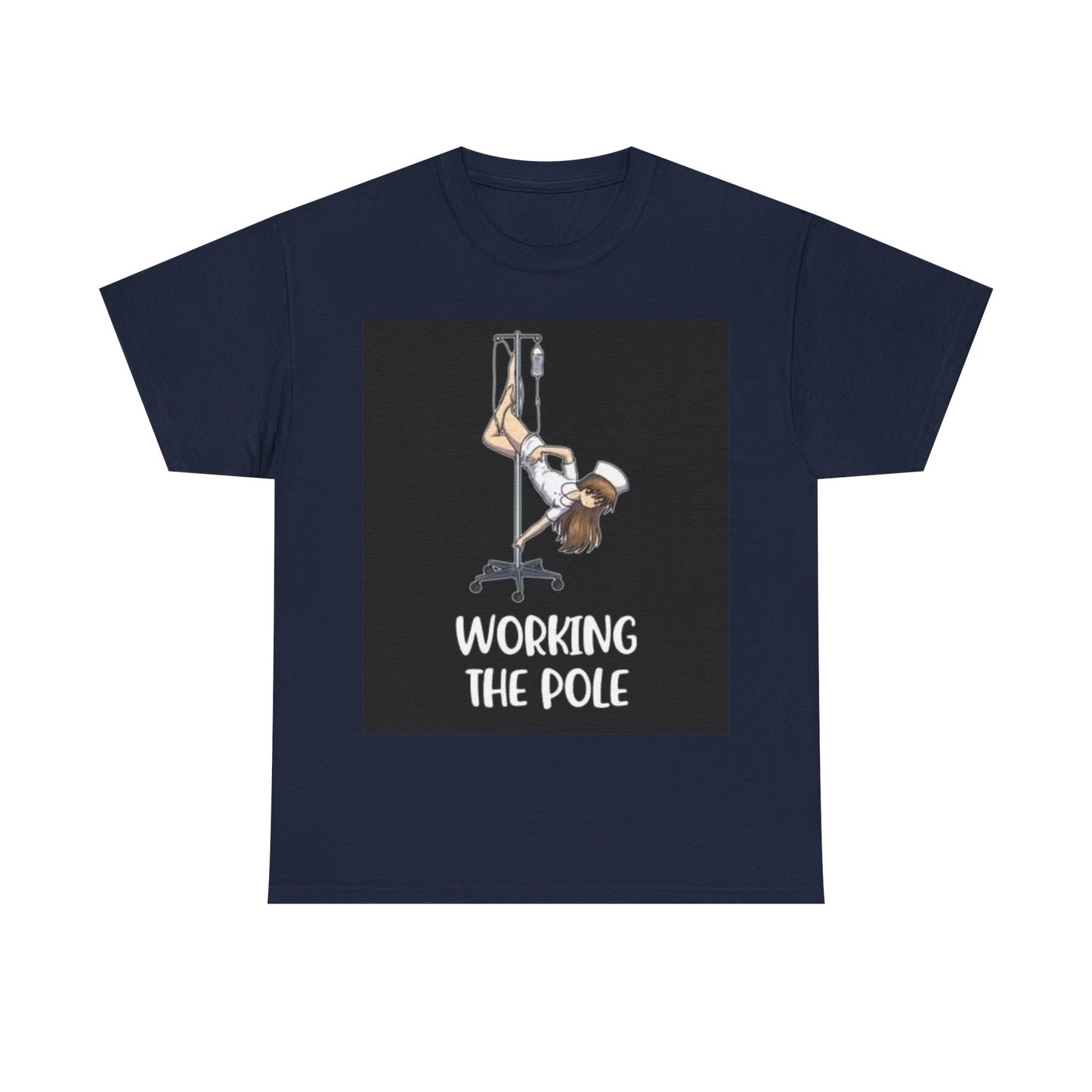 Nurse Working The Pole Funny Graphic T Shirt Doctor Unisex Heavy Cotton Tee