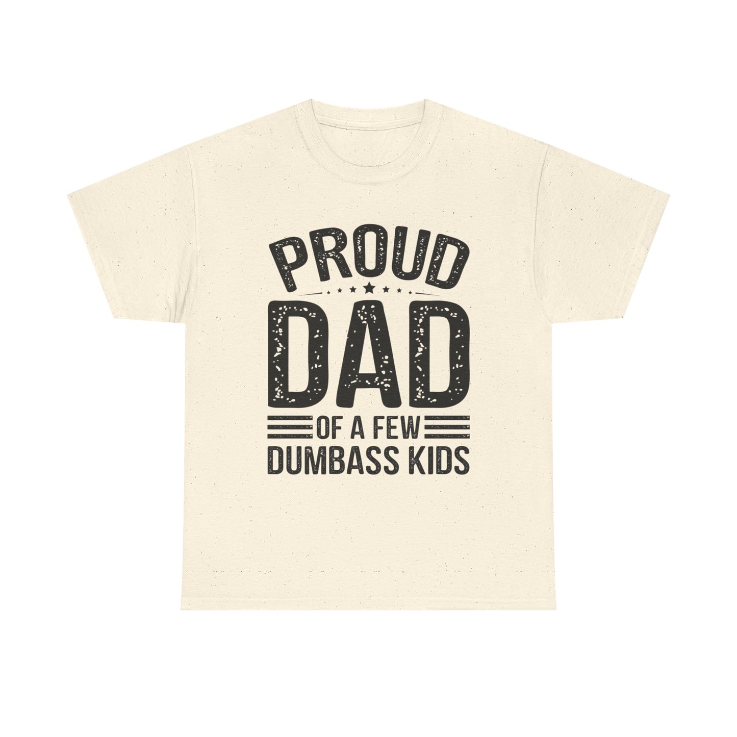 Proud Dad Funny Jokes Graphic T Shirt Unisex Heavy Cotton Tee