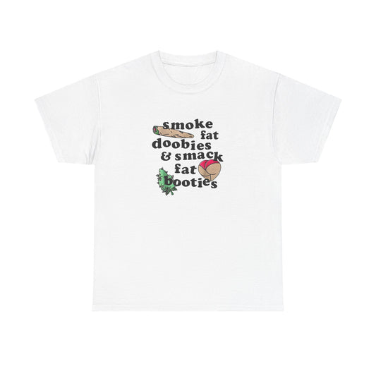 Fat Doobies And Fat Booties Funny T-Shirt Unisex Heavy Cotton Tee Gift New