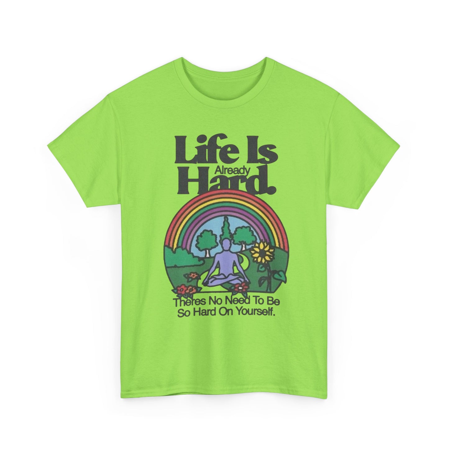 Life Is Already Hard Graphic T Shirt NEW Adult Unisex Heavy Cotton Tee