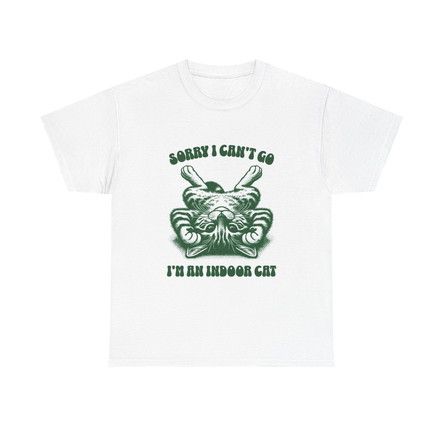 Sorry I Cant Go Indoor Cat Graphic T Shirt Unisex Heavy Cotton Tee BRAND NEW