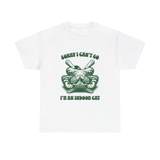 Sorry I Cant Go Indoor Cat Graphic T Shirt Unisex Heavy Cotton Tee BRAND NEW