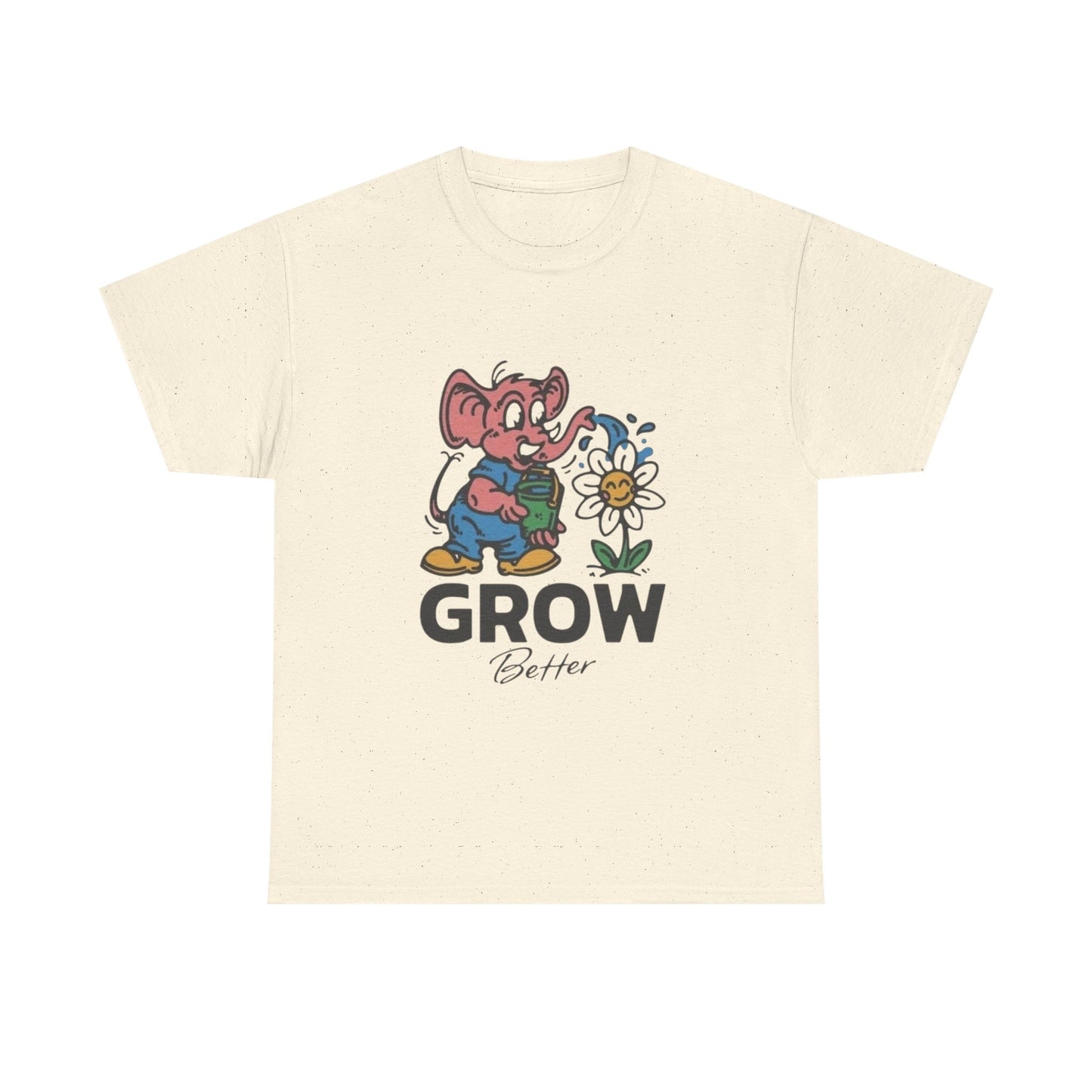 Grow Better Flowers Graphic T Shirt Unisex Heavy Cotton Tee