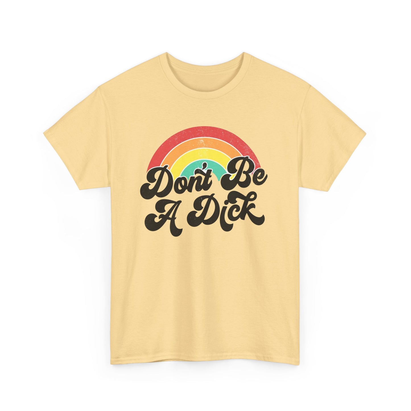 Don't Be A Dick Graphic T Shirt NEW ADULT TEE Cotton