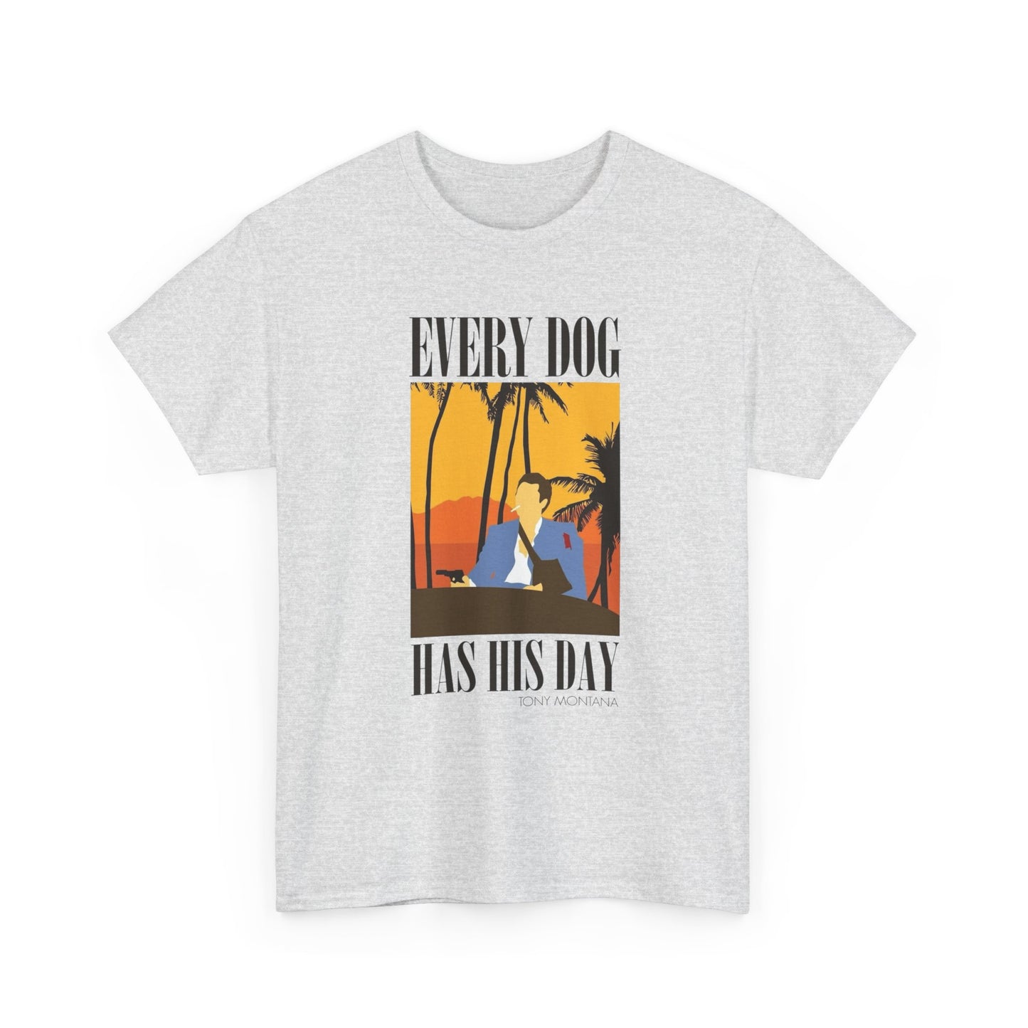 Every Dog Has Its Day Scarface Graphic T-Shirt Unisex Heavy Cotton Tee Gift NEW