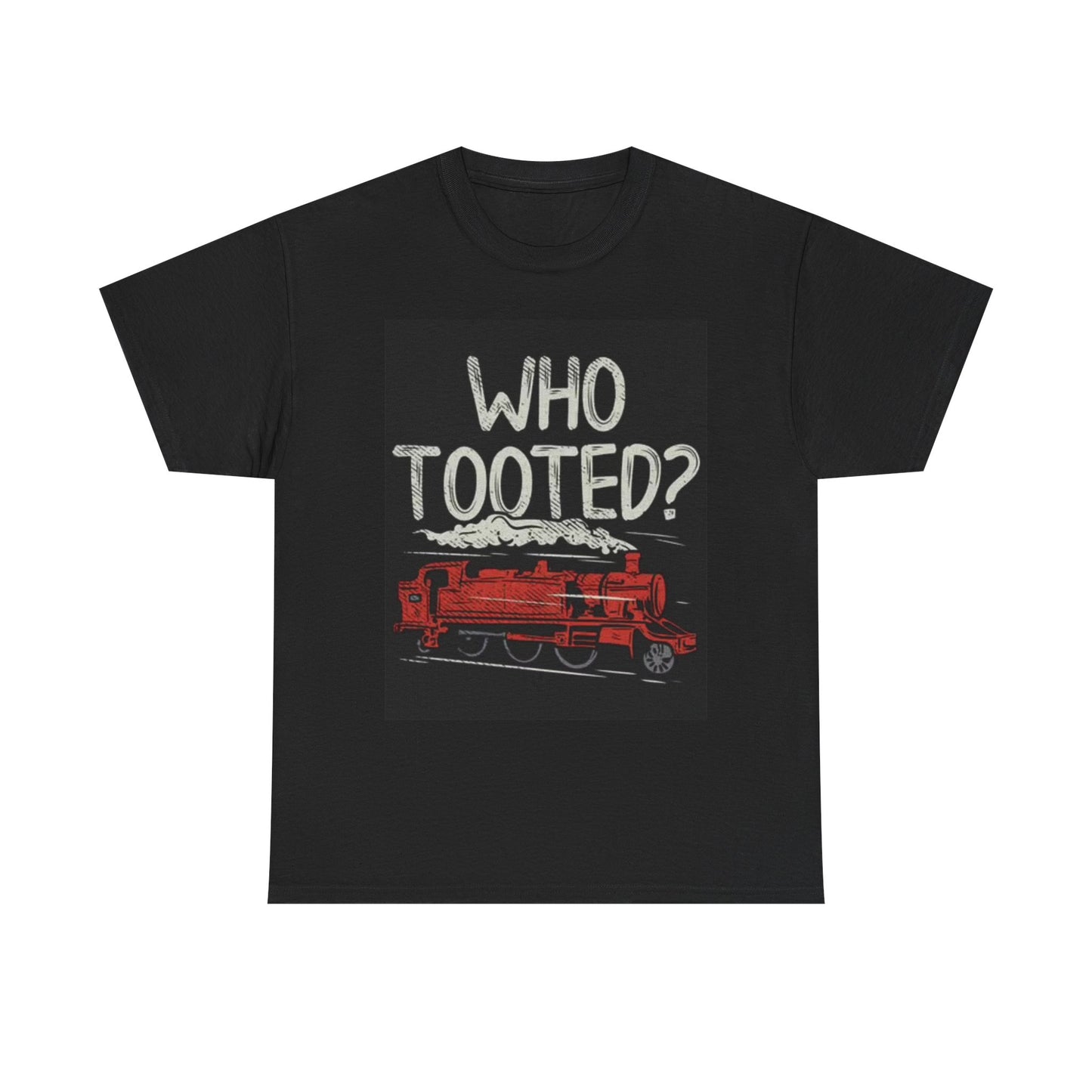 Train Lover Who Tooted Shirt Funny Graphic TEE Retro Jokes Unisex Heavy Cotton