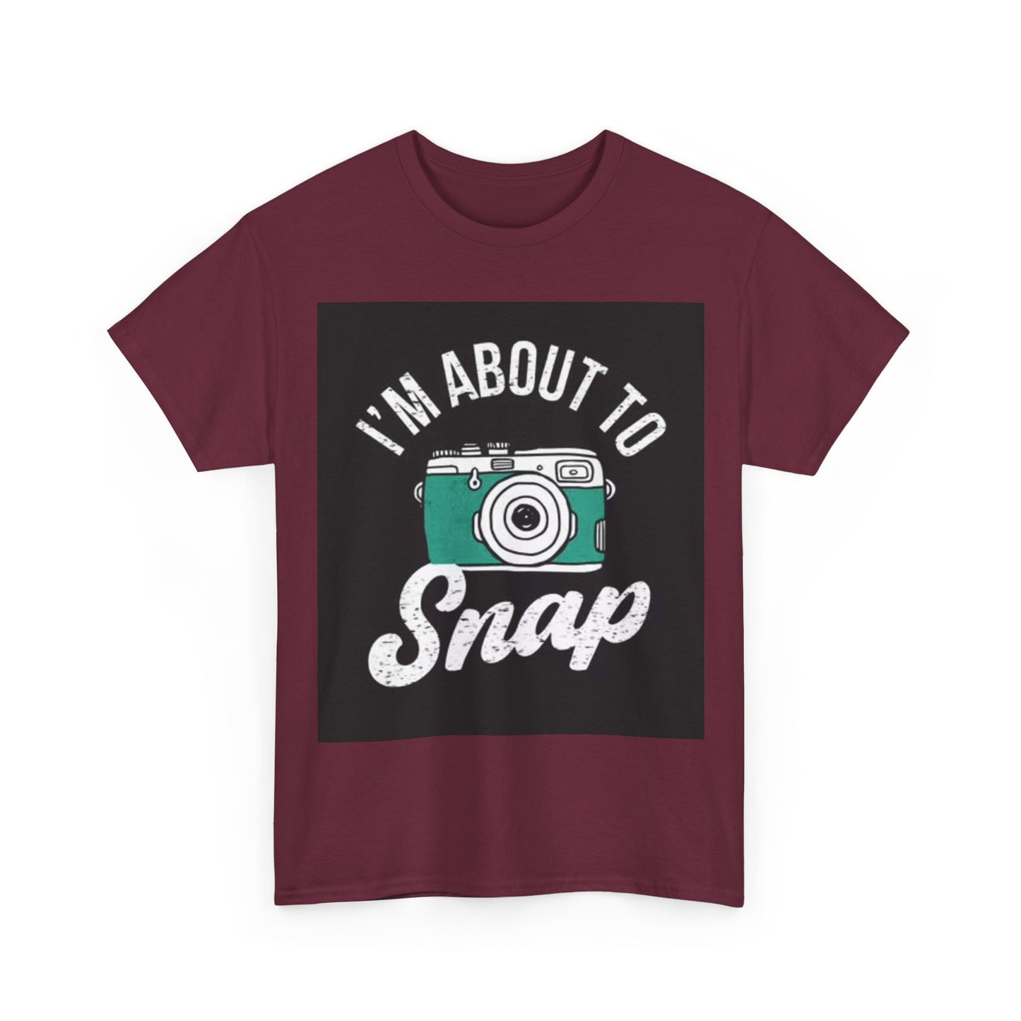 Im About To Snap Photographer Shirt Funny Camera Graphic Unisex Heavy Cotton Tee