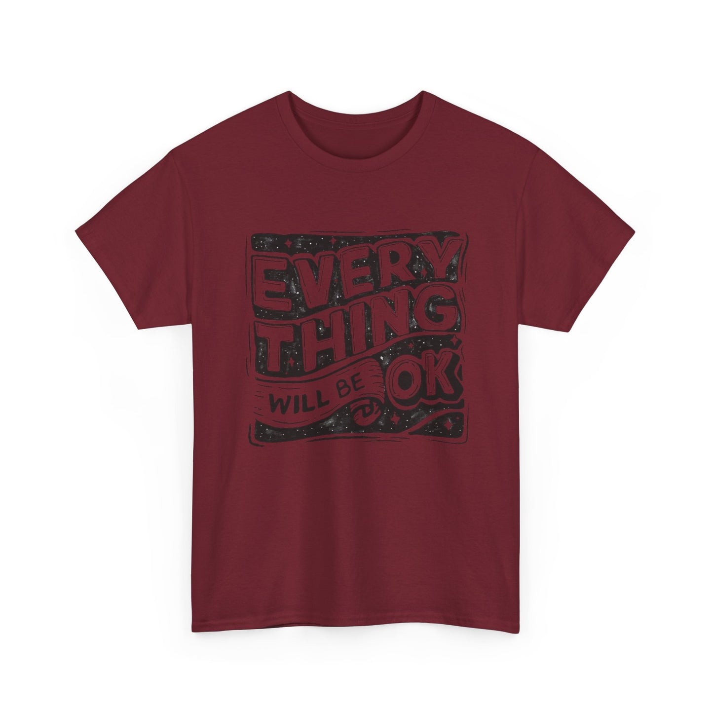 Everything Will Be Ok Graphic T Shirt NEW Adult Unisex Heavy Cotton Tee