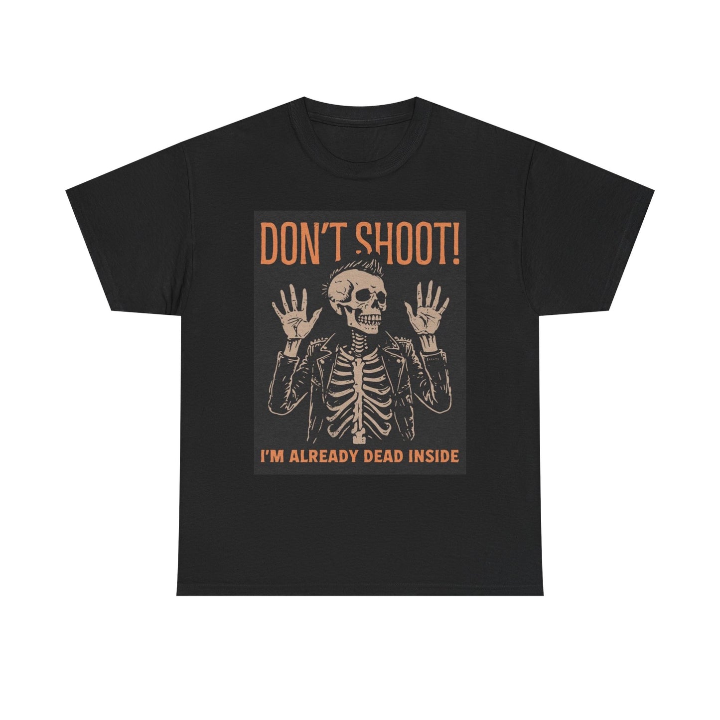Don't Shoot Graphic T Shirt Im Already Dead Unisex Heavy Cotton Tee