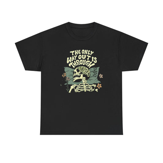 The Only Way Out Is Through Graphic T Shirt NEW ADULT Tee