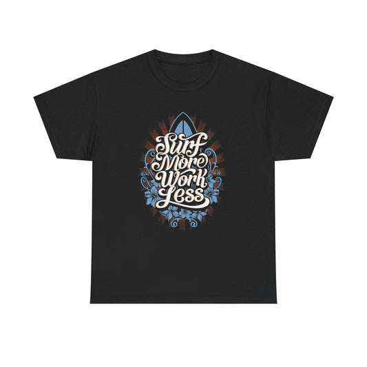 Surf More Work Less Graphic T Shirt NEW Adult Unisex Heavy Cotton Tee
